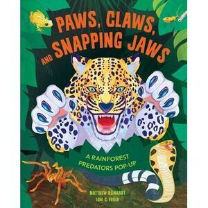 Paws, Claws, and Snapping Jaws Pop-Up Book (Reinhart Pop-Up Studio): A Rainfores